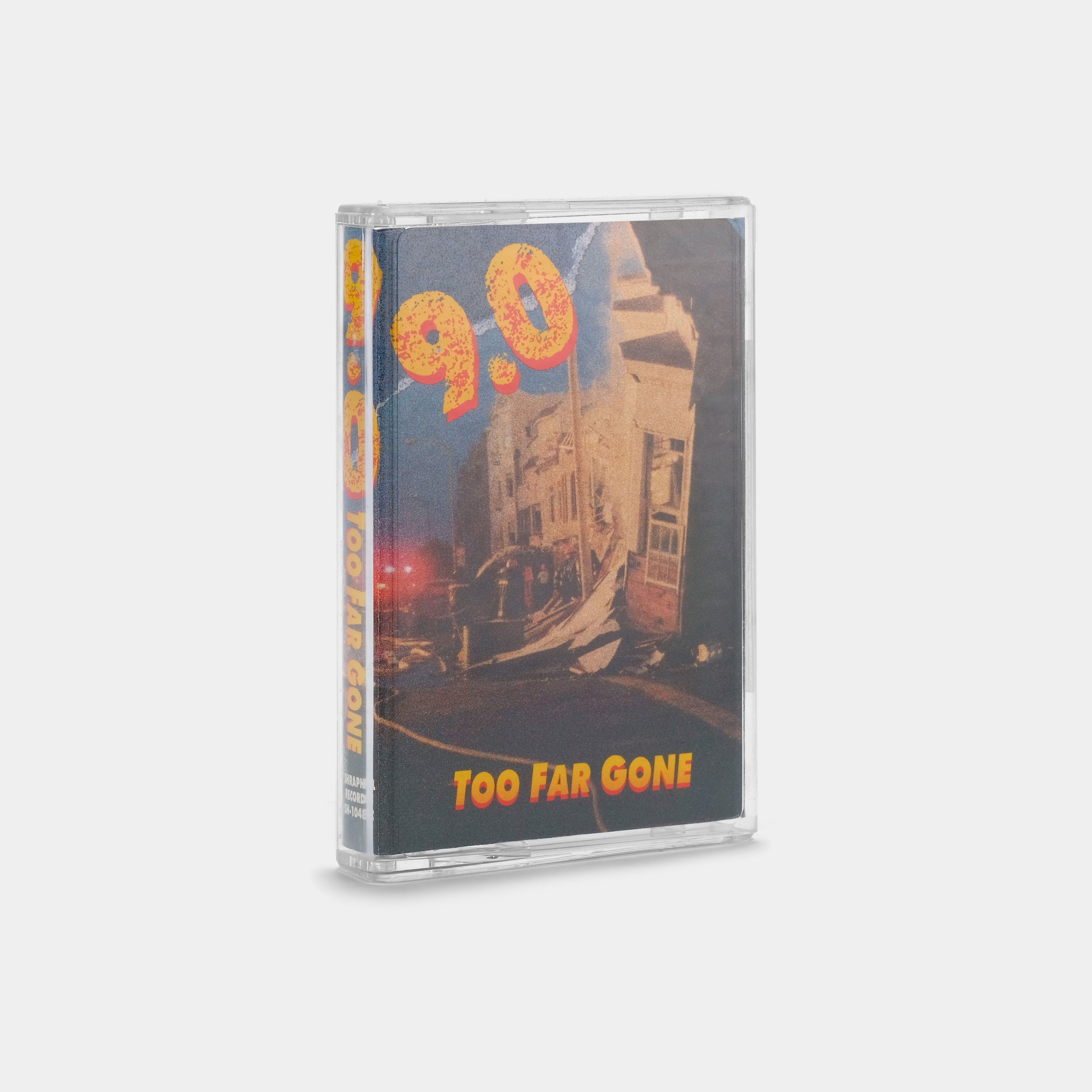 9.0 - Too Far Gone Cassette Tape